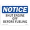 Signmission OSHA Notice, 5" Height, Shut Engine Off Before Fueling Sign, 7" X 5", Landscape OS-NS-D-57-L-18312 - alternate 1